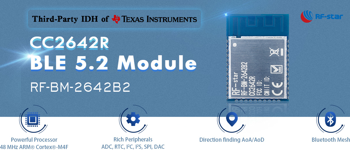 Особенности модуля CC2642R BLE 5.2 RF-BM-2642B2