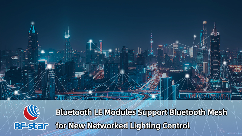 Модули RF-star Bluetooth LE поддерживают Bluetooth Mesh для нового NLC